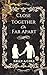 Close Together, or Far Apart (The Maiden's Song Book 2)