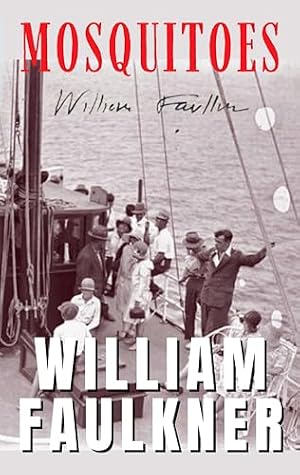 Mosquitoes: Faulkner’s Famous American Satire Book 1927 Original Edition (Annotated)