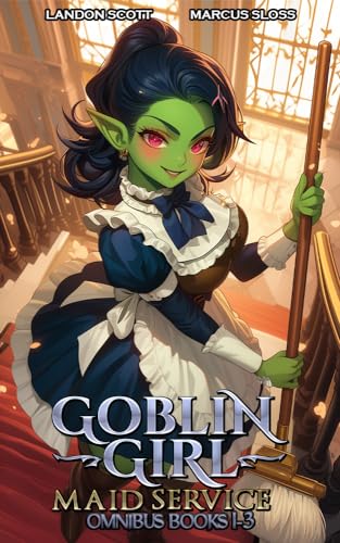 Goblin Girl Maid Service Omnibus: Books 1-3 (Kindle Edition)