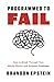 Progammed to Fail: How to B...