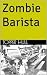 Zombie Barista