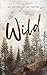 Wild an Anthology of Poetry by Alyssa Myers
