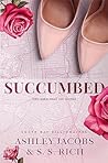 Succumbed (South Bay Billionaires #3)