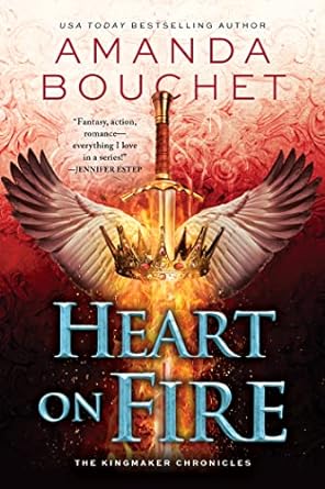 Heart on Fire (Kingmaker Chronicles, #3)