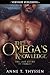 The Omega's Knowledge (The Last Court of Omegas Book 1)