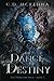 The Dance of Destiny by C.D. McKenna