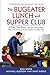 The Bugeater Lunch and Supper Club: If They Only Knew... The True Comedic Inside Story of the Mortgage Banking Industry in its Glory Days