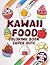 Kawaii Food Coloring Book S...