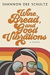 Wine, Bread, and Good Vibrations