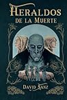 Heraldos de la muerte by David Sanz Fernández