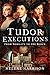 Tudor Executions: From Nobi...