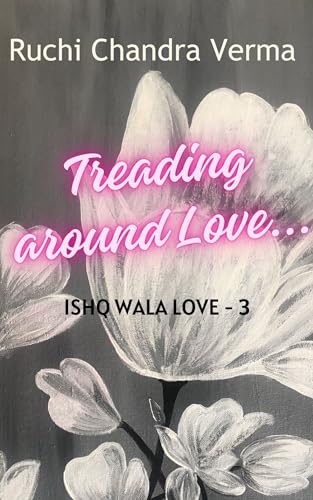 Treading around Love... : (Golden Book Awards Winner 2025) (Ishq Wala Love 3)