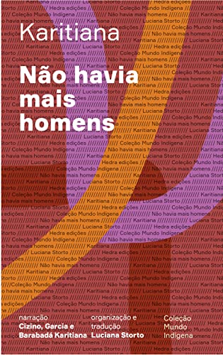 Não havia mais homens (Mundo Indígena) (Portuguese Edition)