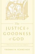 The Justice and Goodness of God: A Biblical Case for the Final Judgment