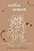 Coffee Season by Dina Ezzeddine