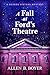 A Fall at Ford's Theatre: A...