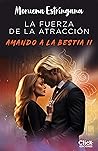 La fuerza de la atracción by Moruena Estríngana