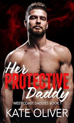 Her Protective Daddy (West Coast Daddies #1)