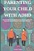 Parenting Your Child With A...