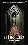 Thirteen : True Stories