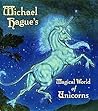 Michael Hague's Magical World of Unicorns Michael Hague's Magical World of Unicorns