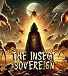 The Insect Sovereign