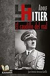 Adolf Hitler: El caudillo del mal
