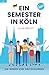Ein Semester in Köln: Ein R...