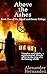 Above the Ashes by Alexander Fernandez Above the Ashes by Alexander Fernandez
