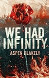 Book cover for We Had Infinity