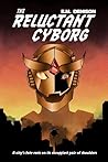 The Reluctant Cyborg