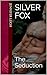 Silver Fox: The Seduction (Silver Fox Saga Book 1)