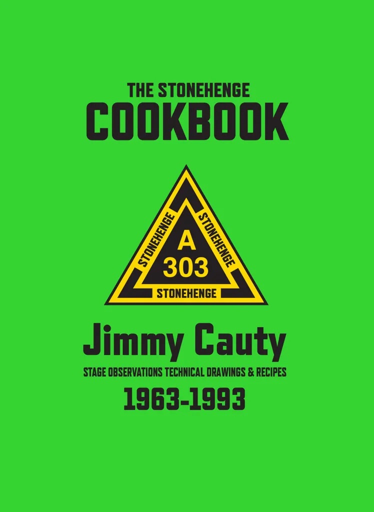 The Stonehenge Cookbook: Stage Observations, Technical Drawings, and Recipes, 1963-1993