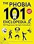 The Phobia 101 Encyclopedia...