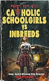 Catholic Schoolgirls VS Inbreeds by Todd Nunes