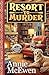 Resort to Murder (Northwoods Mysteries Book 1)