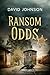 Ransom Odds by David Johnson Ransom Odds by David Johnson