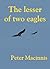 The lesser of two eagles: t...