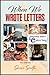 When We Wrote Letters: The ...