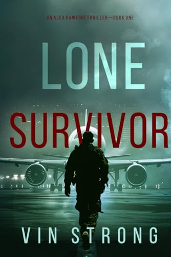 Lone Survivor (An Alex Hawkins Action Thriller—Book 1)