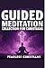 Guided Meditation Collection for Christians by Fearless Christians