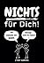 Nichts für Dich! (fast garn...