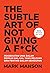 The Subtle Art of Not Giving a F*ck: Pendekatan Unik Dalam Memilih Hal-Hal Yang Relevan & Penting Dalam Kehidupan (Edisi Bahasa Melayu)