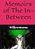 Memoirs of The In-Between