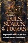 Tails, Scales, & Tiaras