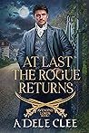 At Last the Rogue Returns (Avenging Lords, #1) At Last the Rogue Returns (Avenging Lords, #1)