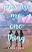 Promise Me One Thing by Chloe Dyson