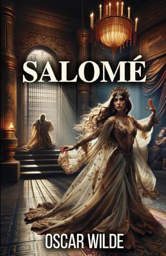 Salomé: A Tragedy in One Act