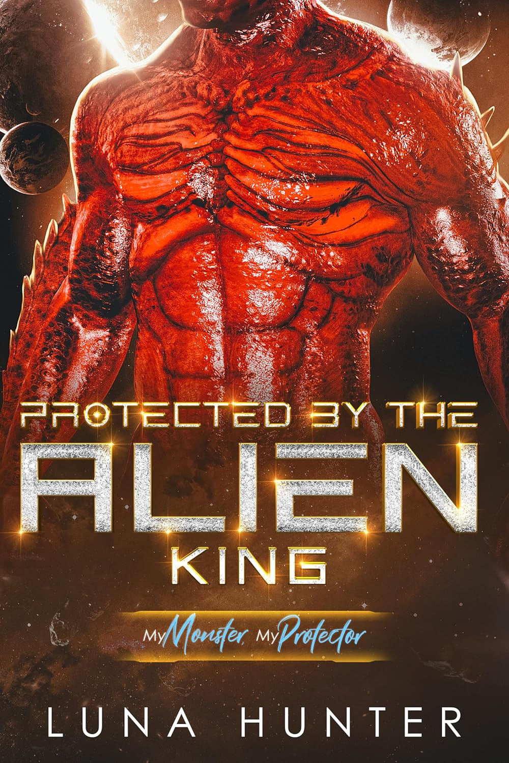 Protected by the Alien King (My Monster, My Protector #2)