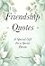 Friendship Quotes: A Gift F...